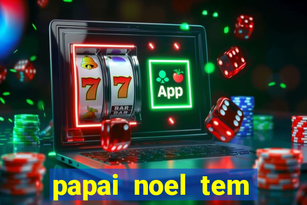 papai noel tem quantos anos